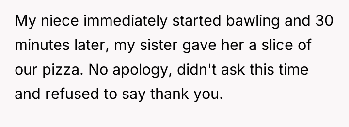 My niece immediately started bawling and 30 minutes later, my...
