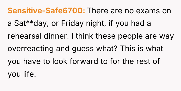 Sensitive-Safe6700 There are no exams on a Sat**day, or Friday...