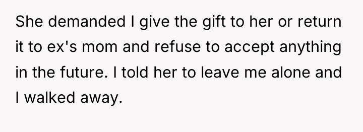 She demanded I give the gift to her or return...