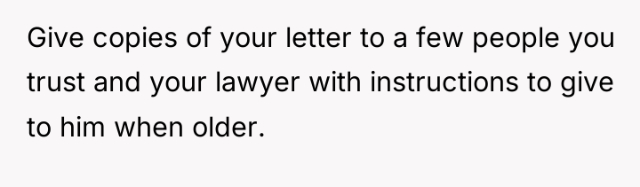 Give copies of your letter to a few people you...