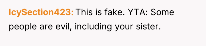 IcySection423 This is fake. YTA: Some people are evil, including...