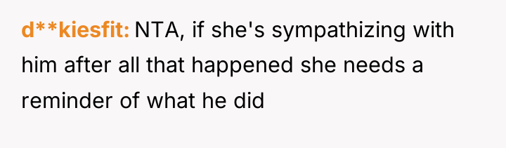 d**kiesfit NTA, if she's sympathizing with him after all that...