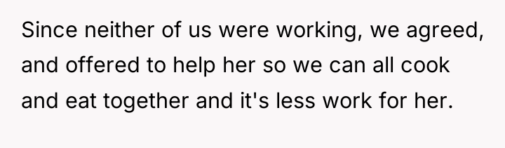 Since neither of us were working, we agreed, and offered...