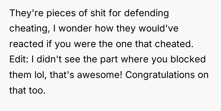 They're pieces of shit for defending cheating, I wonder how...