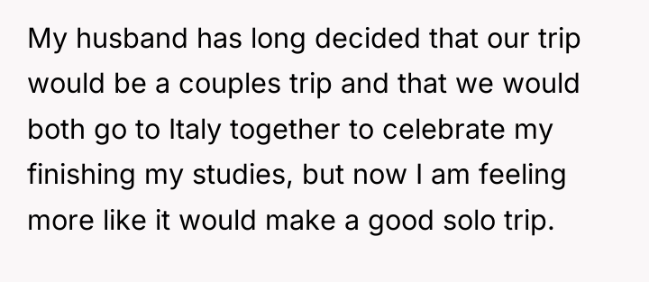 My husband has long decided that our trip would be...