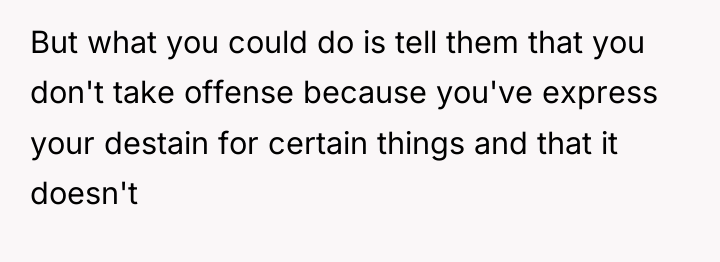 But what you could do is tell them that you...