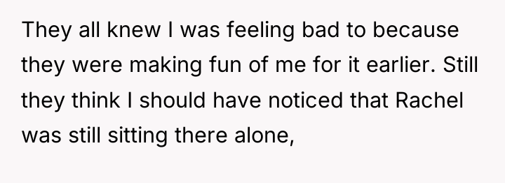 They all knew I was feeling bad to because they...