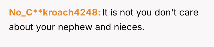 No_C**kroach4248 It is not you don't care about your nephew...