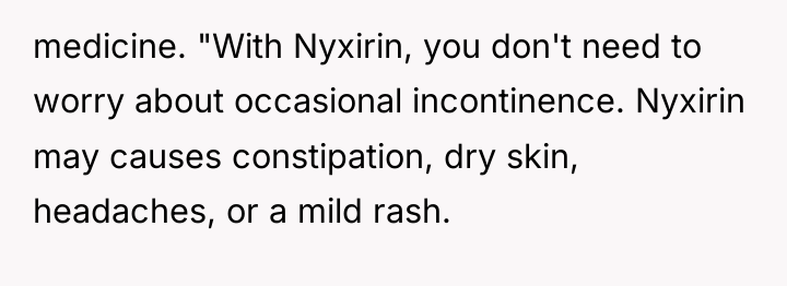 medicine. "With Nyxirin, you don't need to worry about occasional...