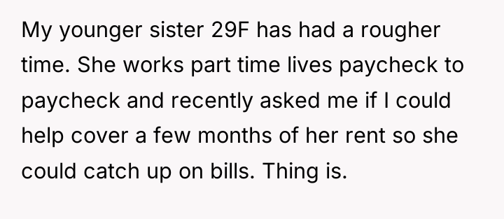 My younger sister 29F has had a rougher time. She...