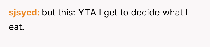 sjsyed but this: YTA I get to decide what I...