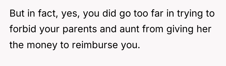 But in fact, yes, you did go too far in...