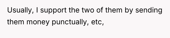 Usually, I support the two of them by sending them...