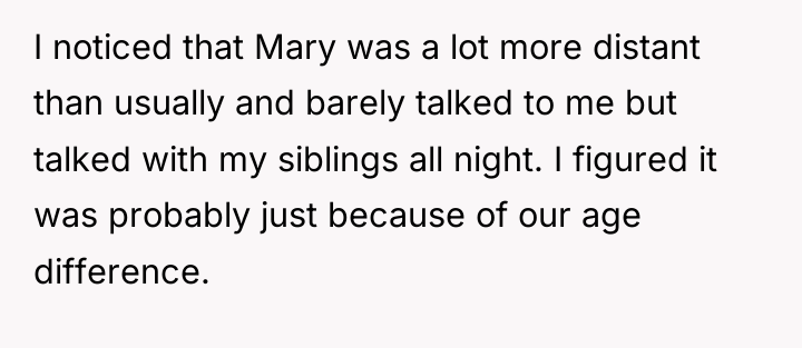I noticed that Mary was a lot more distant than...