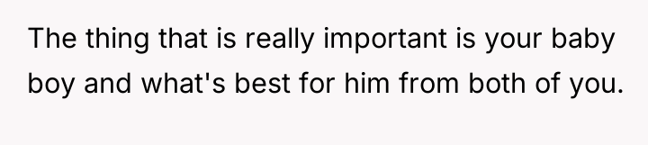 The thing that is really important is your baby boy...