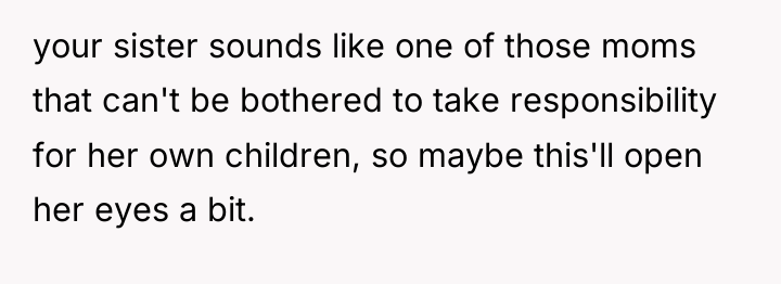 your sister sounds like one of those moms that can't...