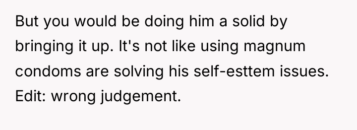 But you would be doing him a solid by bringing...