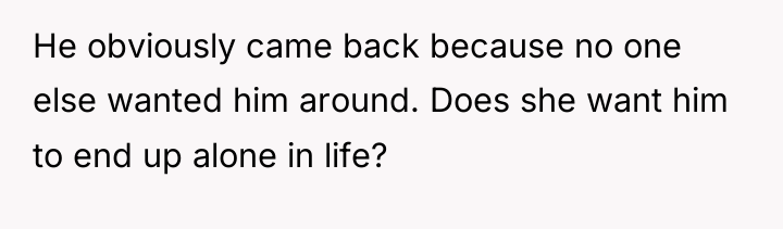 He obviously came back because no one else wanted him...