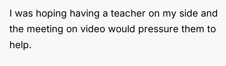 I was hoping having a teacher on my side and...