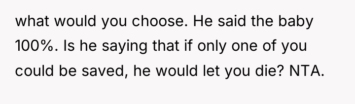 what would you choose. He said the baby 100%. Is...