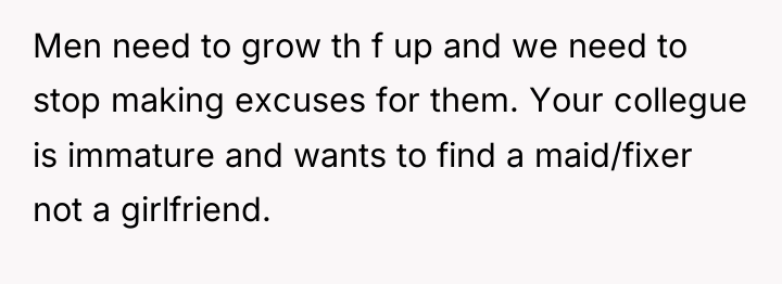 Men need to grow th f up and we need...