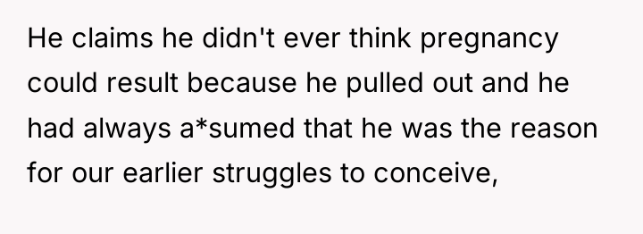 He claims he didn't ever think pregnancy could result because...