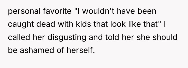 personal favorite "I wouldn't have been caught dead with kids...