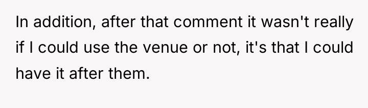 In addition, after that comment it wasn't really if I...