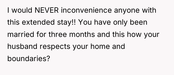 I would NEVER inconvenience anyone with this extended stay!! You...