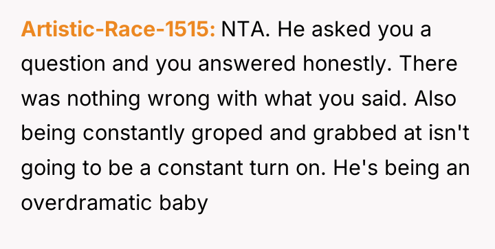 Artistic-Race-1515 NTA. He asked you a question and you answered...