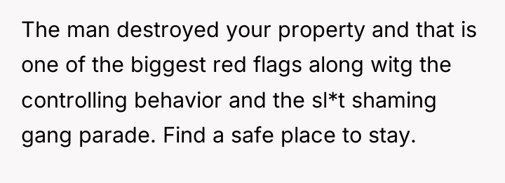 The man destroyed your property and that is one of...