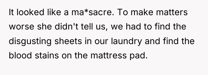 It looked like a ma*sacre. To make matters worse she...