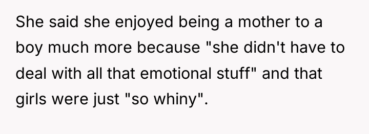 She said she enjoyed being a mother to a boy...