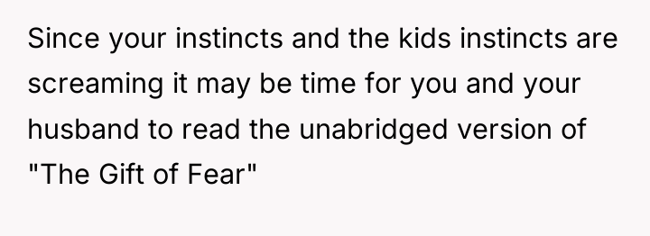 Since your instincts and the kids instincts are screaming it...