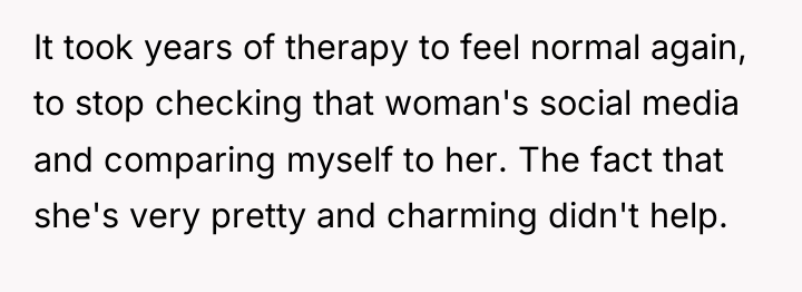 It took years of therapy to feel normal again, to...