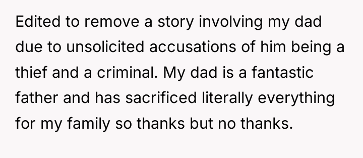 Edited to remove a story involving my dad due to...