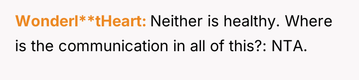 Wonderl**tHeart Neither is healthy. Where is the communication in all...