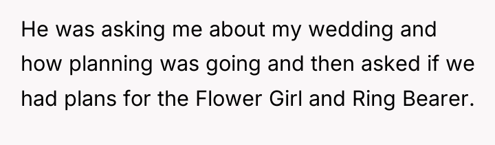 He was asking me about my wedding and how planning...