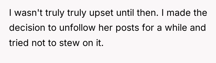 I wasn't truly truly upset until then. I made the...