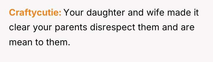 Craftycutie Your daughter and wife made it clear your parents...
