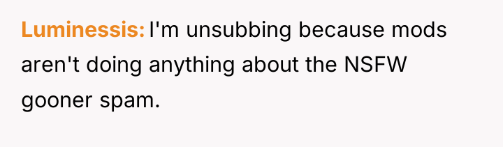 Luminessis I'm unsubbing because mods aren't doing anything about the...