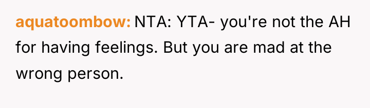aquatoombow NTA: YTA- you're not the AH for having feelings....