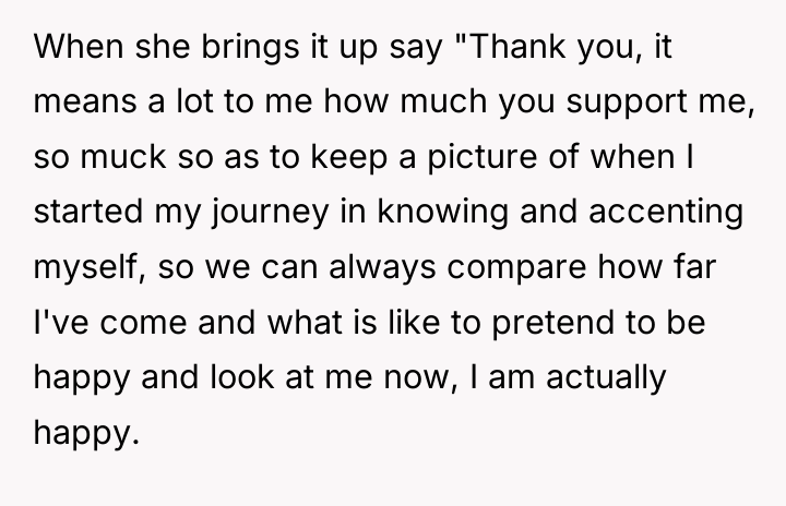 When she brings it up say "Thank you, it means...