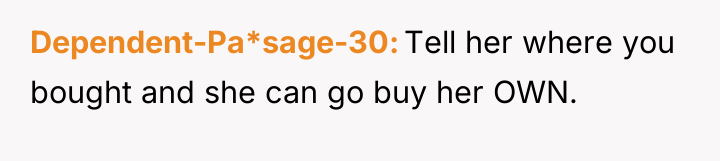 Dependent-Pa*sage-30 Tell her where you bought and she can go...