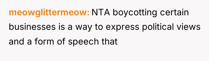 meowglittermeow NTA boycotting certain businesses is a way to express...