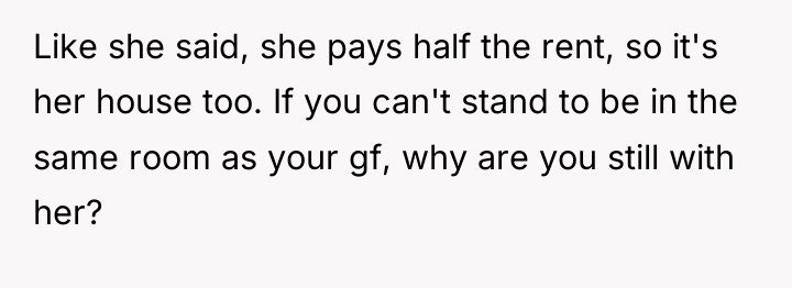 Like she said, she pays half the rent, so it's...