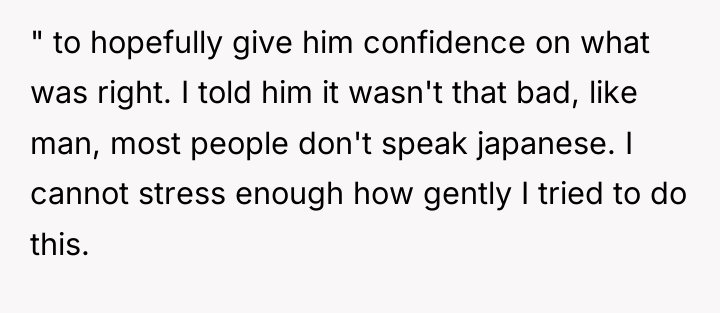 " to hopefully give him confidence on what was right....