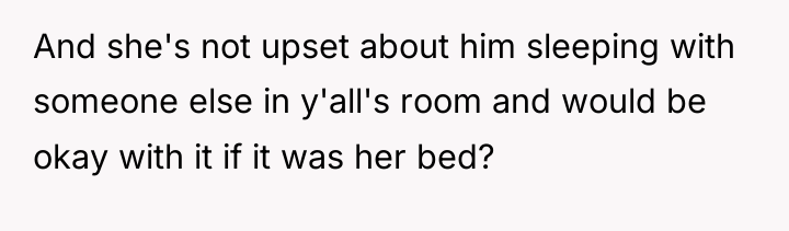 And she's not upset about him sleeping with someone else...
