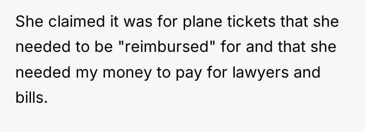 She claimed it was for plane tickets that she needed...