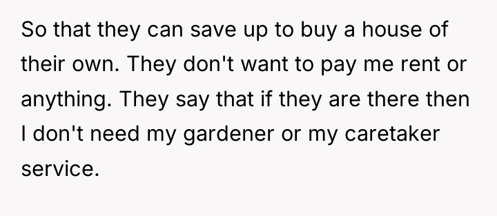 So that they can save up to buy a house...